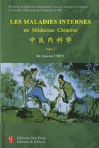 Couverture du livre « Les maladies internes en medecine chinoise - t02 - la medecine interne en medecine chinoise » de You-Wa Chen aux éditions You Feng