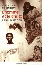 Couverture du livre « L'homme et le christ à l'image de dieu » de Christoph Schonborn aux éditions Parole Et Silence