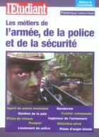 Couverture du livre « Les métiers de l'armée, de la police et de la sécurité » de Letourneux F. aux éditions L'etudiant