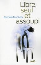 Couverture du livre « Libre, seul et assoupi » de Romain Monnery aux éditions Au Diable Vauvert