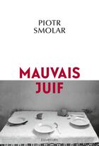 Couverture du livre « Mauvais juif » de Piotr Smolar aux éditions Des Equateurs