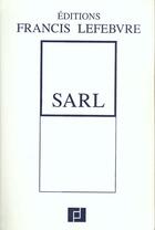 Couverture du livre « Sarl ; societe a responsabilite limitee » de Francis Lefebvre aux éditions Lefebvre