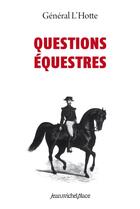 Couverture du livre « Questions équestres » de General L'Hotte aux éditions Nouvelles Editions Place