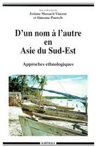 Couverture du livre « D'un nom à l'autre en Asie du Sud-Est ; approches ethnologiques » de  aux éditions Karthala