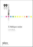 Couverture du livre « 99 Questions Sur ... ; L'Afrique Noire » de Christian Roche aux éditions Crdp De Montpellier