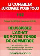 Couverture du livre « Réussissez l'achat de votre fond de commerce » de Jean-Louis Michel et Philippe Florentin aux éditions Puits Fleuri