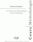 Couverture du livre « Les fondements méthodologiques du savoir scientifique » de Bernard Gangloff aux éditions Pu De Rouen