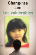 Couverture du livre « Les vulnérables » de Chang-Rae Lee aux éditions Editions De L'olivier