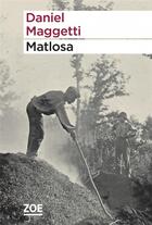 Couverture du livre « Matlosa » de Daniel Maggetti aux éditions Zoe