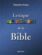Couverture du livre « Lexique sympathique de la Bible » de Sebastien Doane aux éditions Novalis