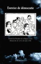 Couverture du livre « Exercice de démocratie ; élection du Président de la Région Centre Séances des 20, 25 et 28 mars 1998 » de  aux éditions Solitaires Intempestifs