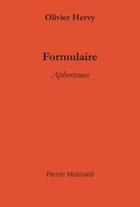 Couverture du livre « Formulaire ; aphorismes » de Olivier Hervy aux éditions Pierre Mainard