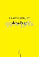 Couverture du livre « Déca-l'âge » de Claude Rutault aux éditions 369 Editions