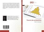 Couverture du livre « Theorie des probabilites » de Djimrabaye Mandebaye aux éditions Editions Universitaires Europeennes