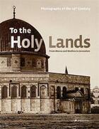 Couverture du livre « To the holy lands from mecca and medina to jerusalem » de Sui Claude W aux éditions Prestel