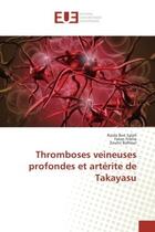 Couverture du livre « Thromboses veineuses profondes et arterite de takayasu » de Raida Salah aux éditions Editions Universitaires Europeennes