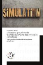 Couverture du livre « Methodes pour l'etude multidisciplinaire des systemes complexes » de Nguyen-T aux éditions Presses Academiques Francophones