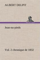 Couverture du livre « Jean-nu-pieds, vol. 2 chronique de 1832 » de Delpit Albert aux éditions Tredition