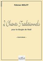 Couverture du livre « 2 chants traditionnels pour la liturgie de noel pour orgue » de Wolff F Licien aux éditions Delatour