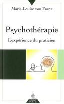 Couverture du livre « Psychothérapie ; l'expérience du praticien » de Marie-Louise Von Franz aux éditions Dervy