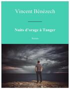 Couverture du livre « Nuits d'orage à Tanger » de Vincent Benezech aux éditions Librinova