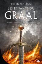 Couverture du livre « Les enfants du Graal Tome 1 : les enfants du Graal » de Peter Berling aux éditions Bragelonne