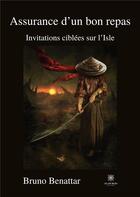 Couverture du livre « Assurance d'un bon repas : invitations ciblées sur l'isle » de Bruno Benattar aux éditions Le Lys Bleu