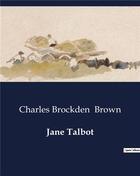 Couverture du livre « Jane Talbot » de Charles Brockden Brown aux éditions Culturea