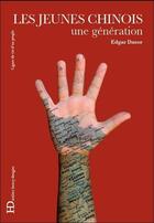 Couverture du livre « Les jeunes Chinois, une génération » de Eric Edgar-Rosa aux éditions Ateliers Henry Dougier