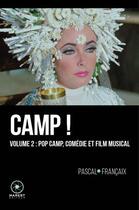 Couverture du livre « Camp ! t.2 : pop camp, comédie et film musical » de Pascal Francaix aux éditions Marest