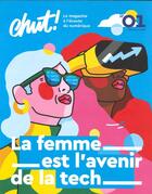 Couverture du livre « Chut ! n 1 : la femme est l'avenir de la tech » de  aux éditions Chut !