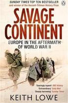 Couverture du livre « Savage continent europe in the aftermath of world war ii /anglais » de Keith Lowe aux éditions Penguin Uk