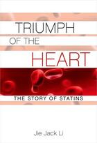 Couverture du livre « Triumph of the Heart: The Story of Statins » de Li Jie Jack aux éditions Oxford University Press Usa