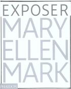 Couverture du livre « Mary ellen mark : exposer. les photographies emblematiques » de Stephen Escritt aux éditions Phaidon