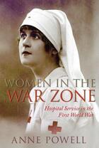 Couverture du livre « Women in the War Zone » de Anne Powell aux éditions History Press Digital