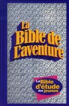 Couverture du livre « La Bible de l'aventure » de Collectif aux éditions Vida
