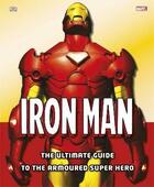 Couverture du livre « Iron Man ; the ultimate guide to the armoured super hero » de Matthew K. Manning aux éditions Dk Children