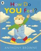 Couverture du livre « How do you feel? (paperback) » de Anthony Browne aux éditions Walker Books