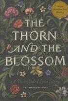 Couverture du livre « THE THORN AND THE BLOSSOM: A TWO-SIDED LOVE STORY » de Theodora Goss aux éditions Quirk Books