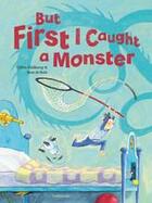 Couverture du livre « But first i caught a monster » de Tjibbe Veldkamp aux éditions Lemniscaat