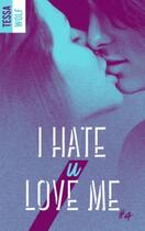 Couverture du livre « I hate U love me Tome 4 » de Tessa Wolf aux éditions Hlab