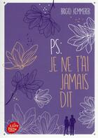 Couverture du livre « P.S. Tome 2 : P.S. : je ne t'ai jamais dit » de Brigid Kemmerer aux éditions Le Livre De Poche Jeunesse