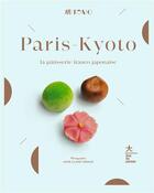 Couverture du livre « Paris-Kyoto : la pâtisserie franco-japonaise » de Tomo et Anne-Claire Heraud aux éditions Hachette Pratique