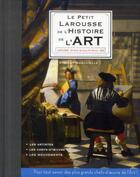 Couverture du livre « Le petit Larousse de l'histoire de l'art » de Vincent Brocvielle aux éditions Larousse