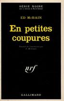 Couverture du livre « En petites coupures » de Ed Mcbain aux éditions Gallimard