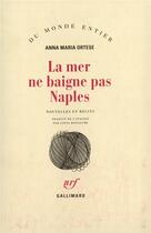 Couverture du livre « La mer ne baigne pas Naples » de Anna Maria Ortese aux éditions Gallimard