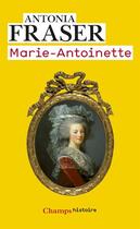 Couverture du livre « Marie-antoinette » de Antonia Fraser aux éditions Flammarion