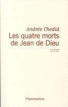 Couverture du livre « Les quatre morts de Jean de Dieu » de Andree Chedid aux éditions Flammarion