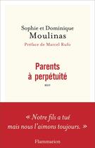 Couverture du livre « Parents à perpétuité » de Sophie Moulinas et Dominique Moulinas aux éditions Flammarion