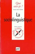 Couverture du livre « Sociolinguistique (la) » de Louis-Jean Calvet aux éditions Que Sais-je ?